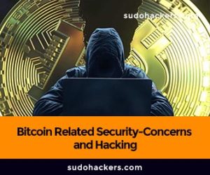 Bitcoin Related Security-Concerns and Hacking