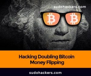 Hacking Doubling Bitcoin Money Flipping