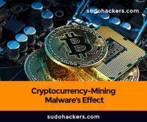 Cryptocurrency-Mining Malware’s Effect