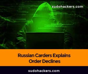 Read more about the article Russian Carders Explains Order Declines by Carders