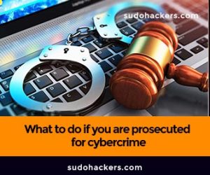 Read more about the article What to do if you are prosecuted for cybercrime