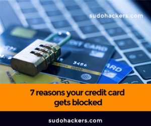 Read more about the article 7 reasons your credit card gets blocked