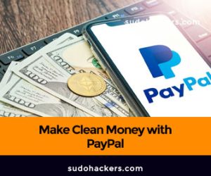 Read more about the article Learn How to Make Clean Money with PayPal Updated Guide