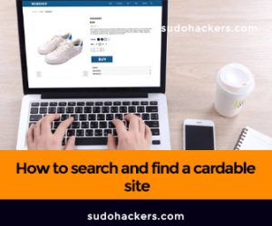 Read more about the article How to search and find a cardable site – Updated guide