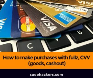 Read more about the article How to make purchases with fullz, CVV (goods, cashout)