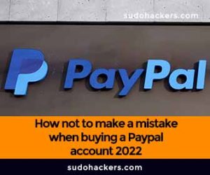 Read more about the article How not to make a mistake when buying a Paypal account UPDATED