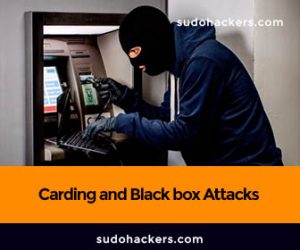 Carding and Black box Attacks