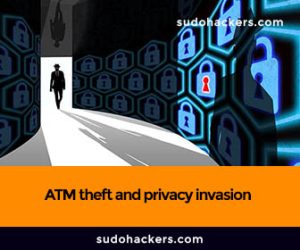 ATM theft and privacy invasion