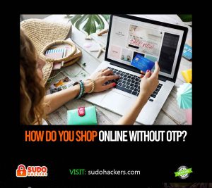 How Do You Shop Online Without OTP?